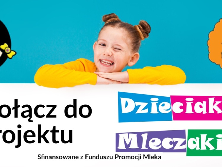 DOŁĄCZ DO AKCJI „DZIECIAKI MLECZAKI” JUŻ DZIŚ