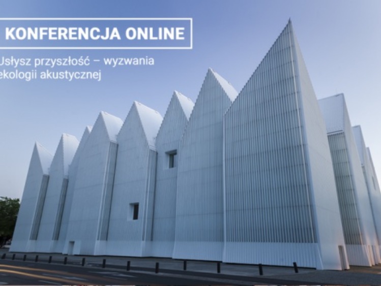 Usłysz przyszłość. Wyzwania ekologii akustycznej - konferencja ONLINE