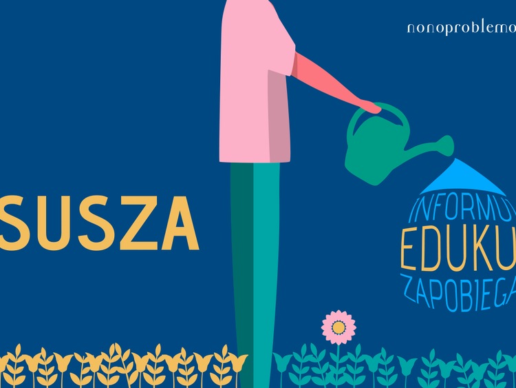 Susza na horyzoncie! Straszyć czy edukować?